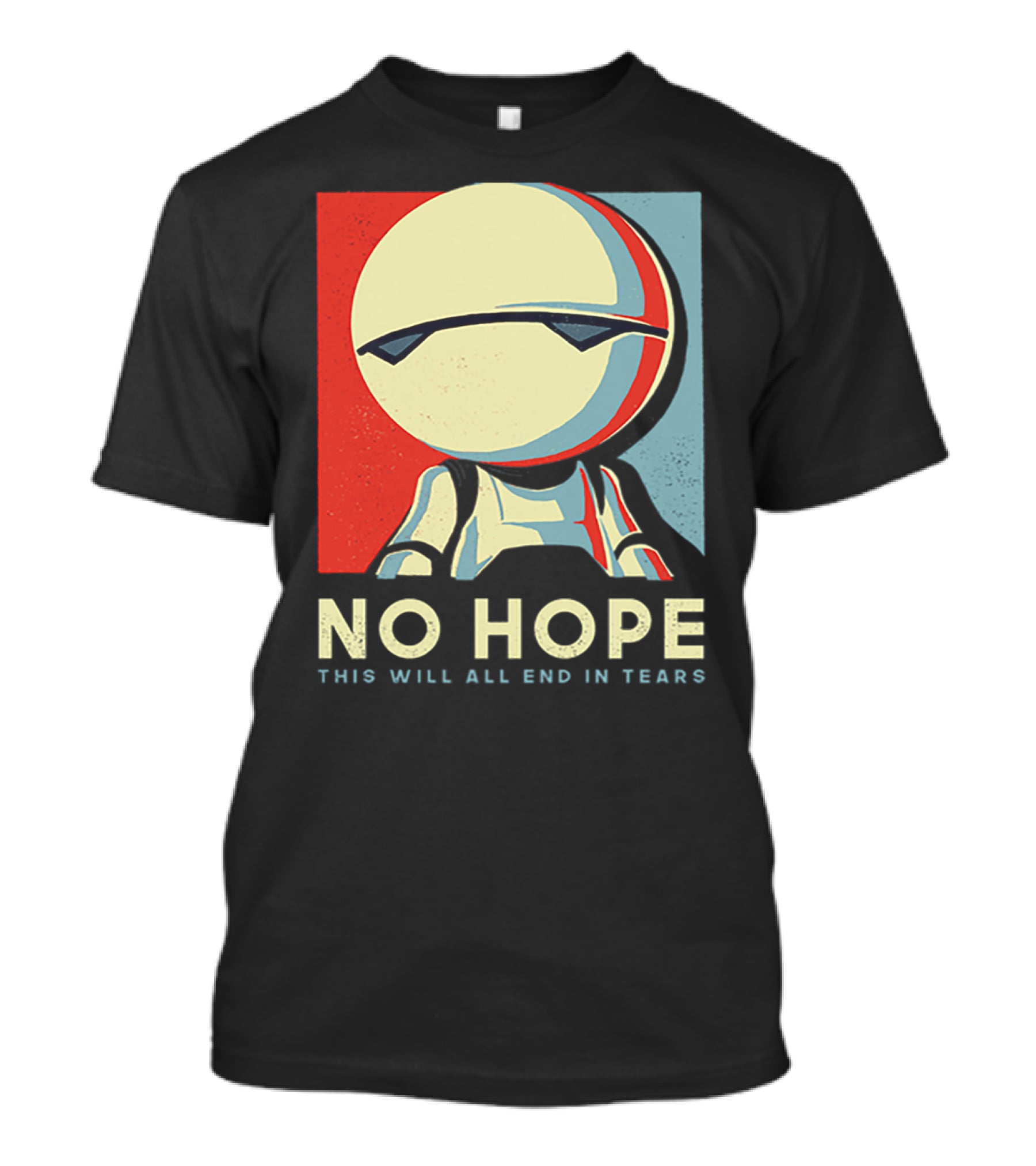 No Hope Android Marvin This Will All End In Tears T-Shirt