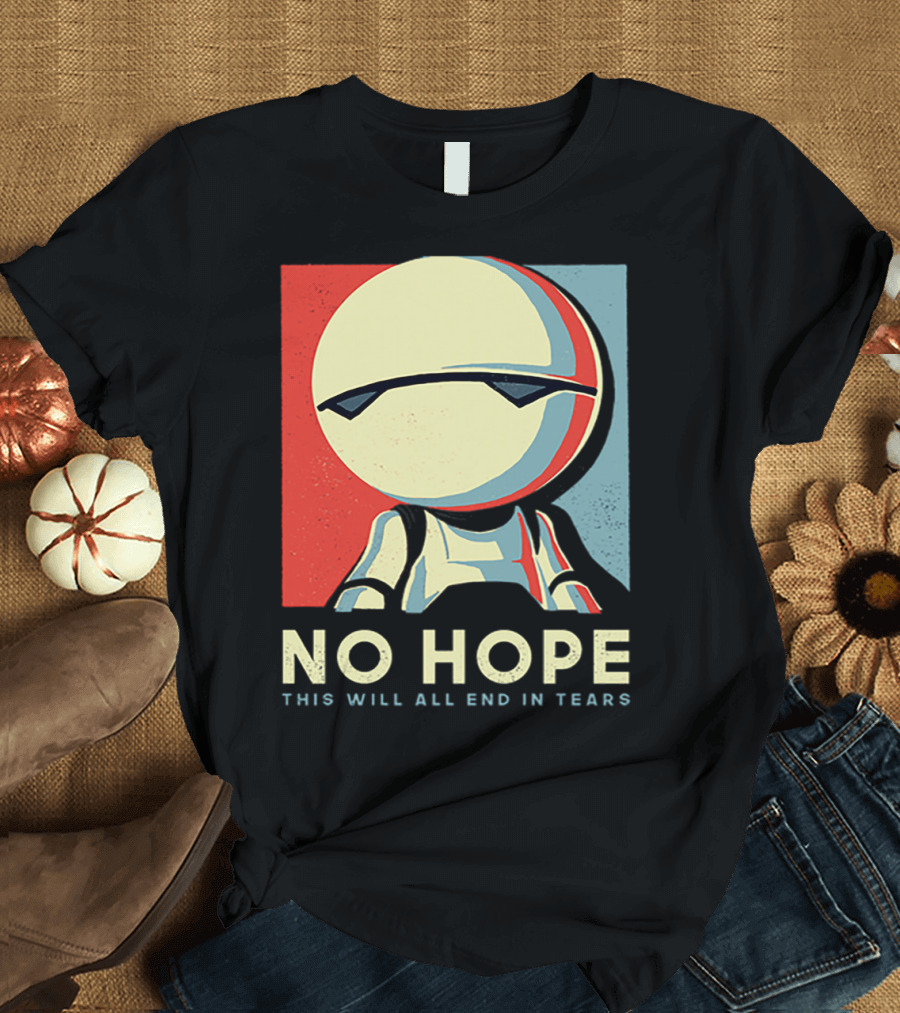 No Hope Android Marvin This Will All End In Tears T-Shirt