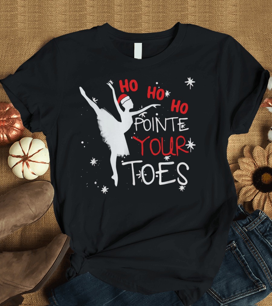 HO HO HO Pointe Your Toes Ballet Christmas Santa Hat Ballerina Snowflakes T-Shirt