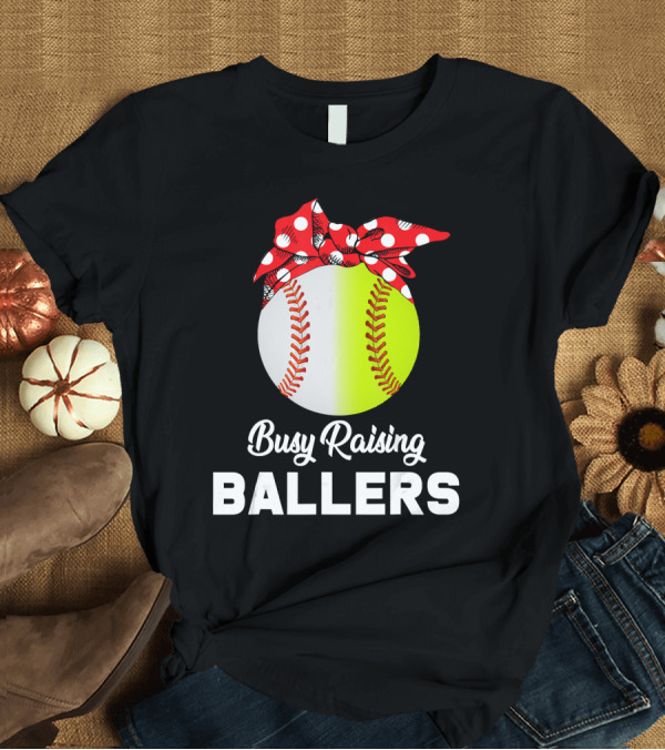 T-Shirt: Busy Raising Ballers Baseball Softball Bow T-Shirt Busy Raising Ballers Baseball Softball Bow T-Shirt