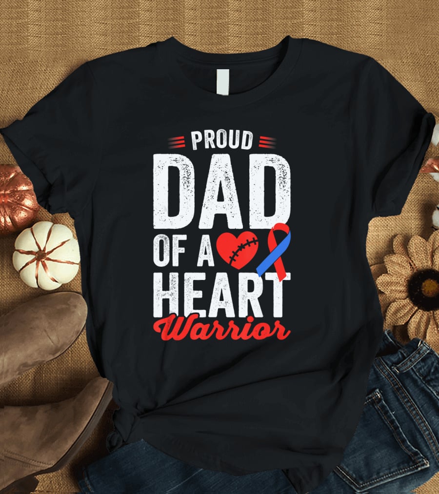 Proud Dad of a Heart Warrior CHD Congenital Heart T-Shirt