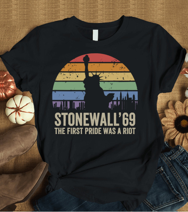 T-Shirt: STONEWALL '69 THE FIRST PRIDE WAS A RIOT STATUE OF LIBERTY RAINBOW T-Shirt STONEWALL '69 THE FIRST PRIDE WAS A RIOT STATUE OF LIBERTY RAINBOW T-Shirt