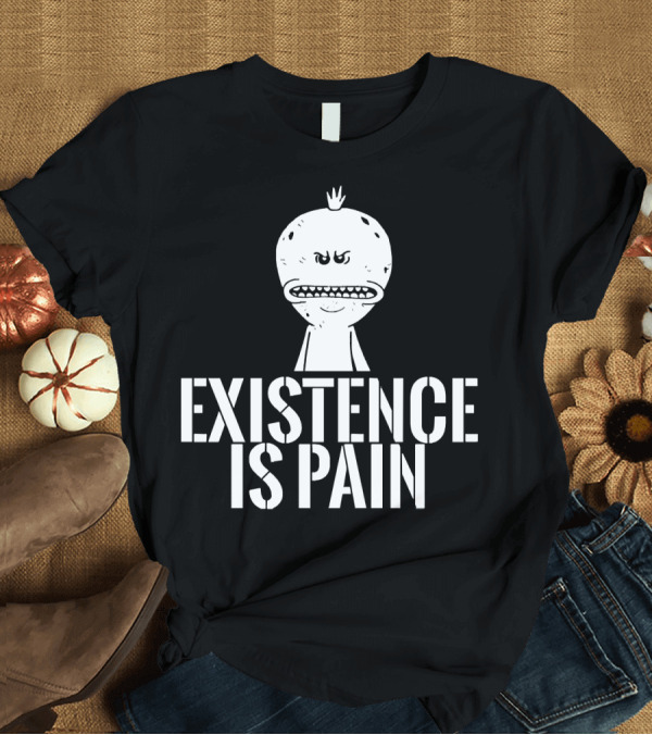 T-Shirt: Existence is Pain Mr. Meeseeks Character Image White Ink T-Shirt Existence is Pain Mr. Meeseeks Character Image White Ink T-Shirt