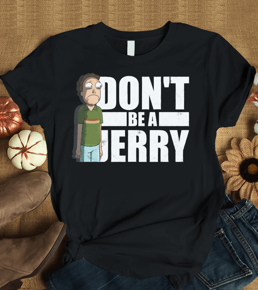 Rick and Morty Don't Be A Jerry T-Shirt