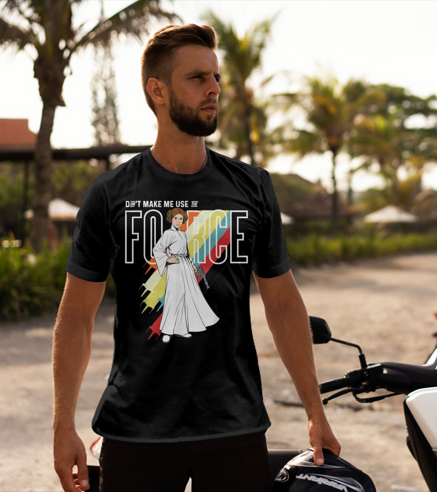 Don't Make Me Use The Force Princess Leia T-Shirt