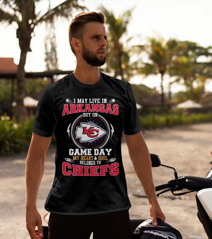 I May Live In Arkansas But On Game Day My Heart And Soul Belongs To Chiefs T-Shirt