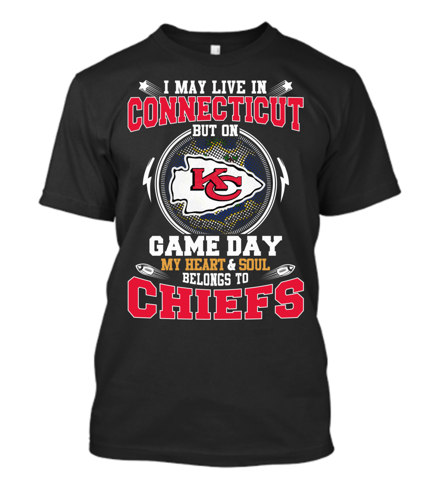 I May Live In Connecticut But On Game Day My Heart And Soul Belongs To Chiefs T-Shirt
