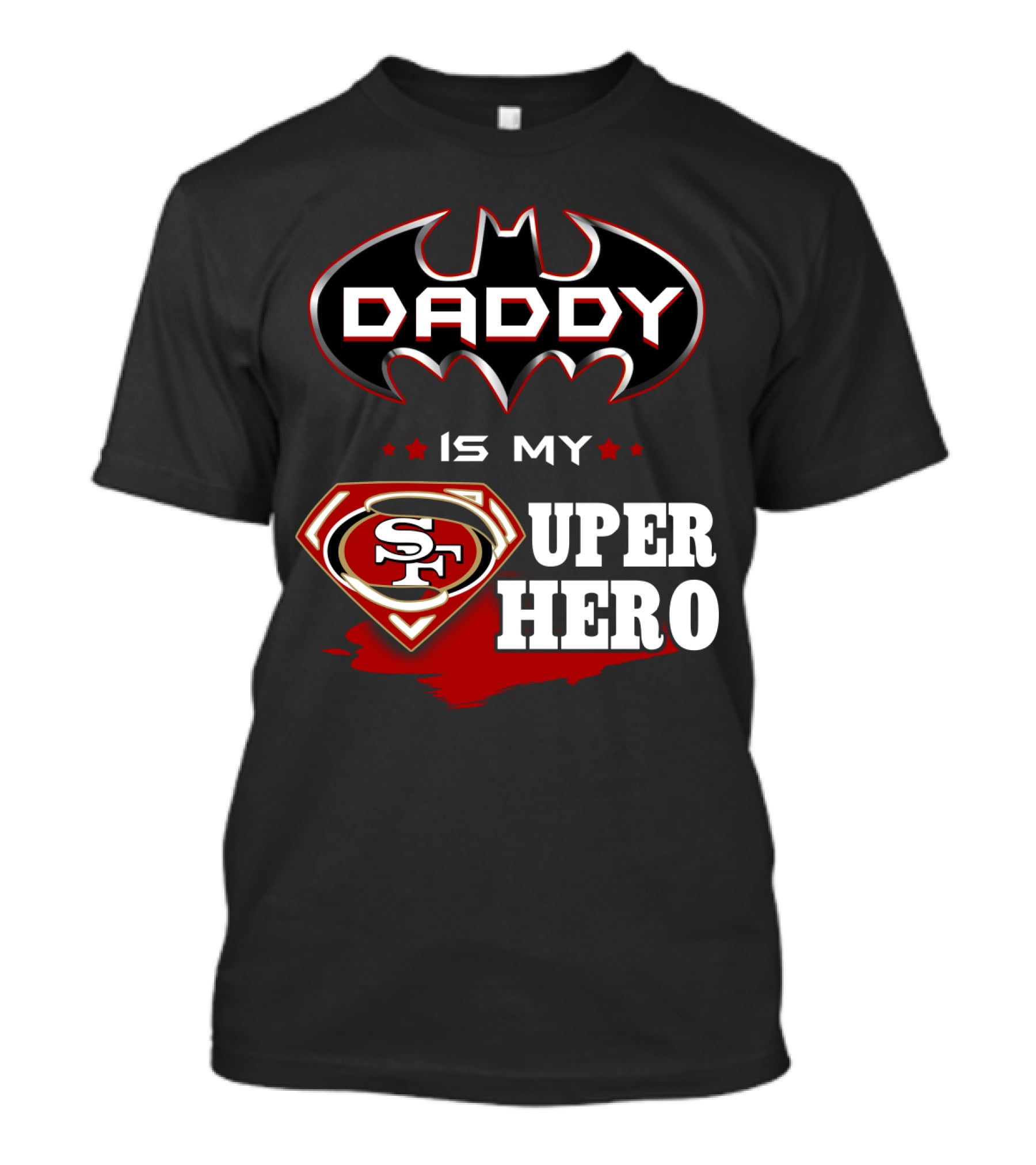 Daddy Is My Sf Super Hero T-Shirt