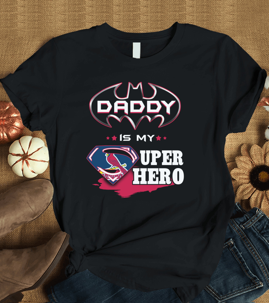 Daddy Is My Superhero STL Cardinals Batman Superman Mashup T-Shirt