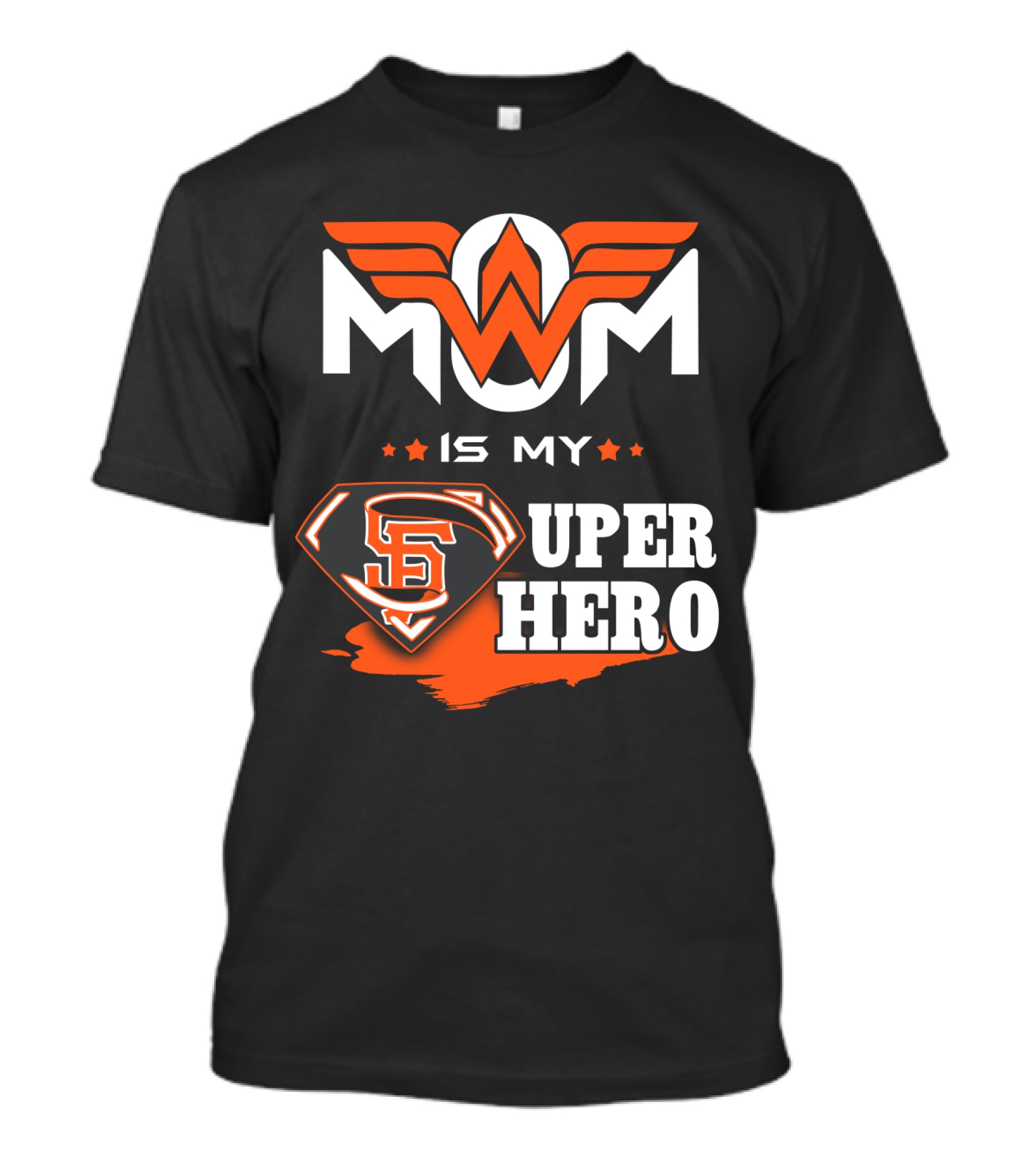 Mom Is My Sf Giants Super Hero T-Shirt