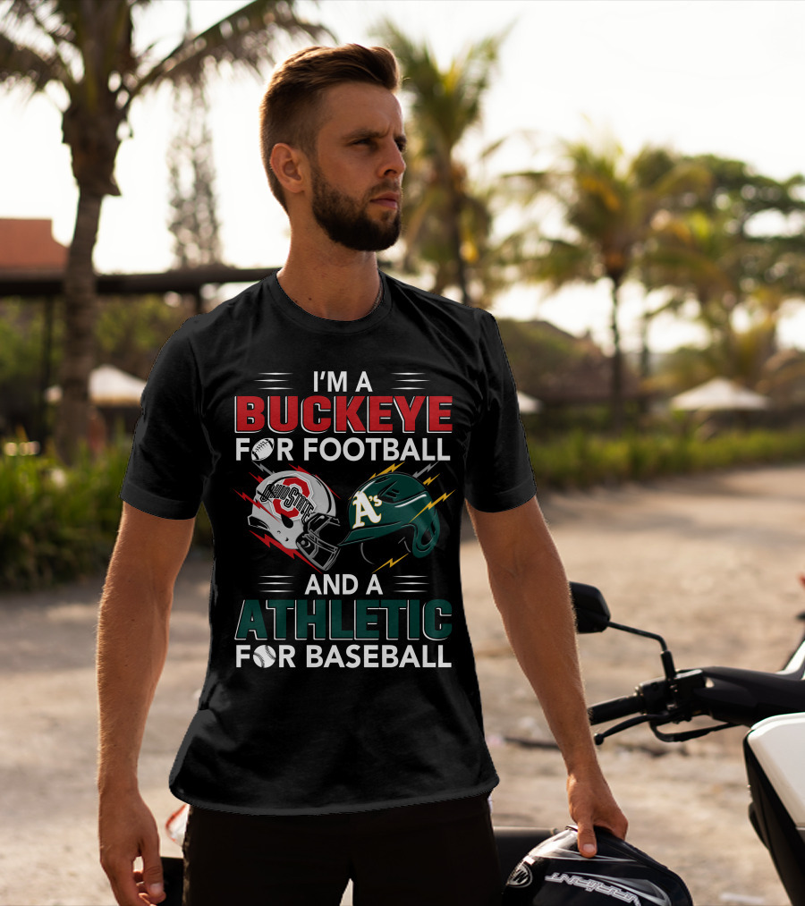 I'm A Buckeye For Football And A Athletic For Baseball T-Shirt