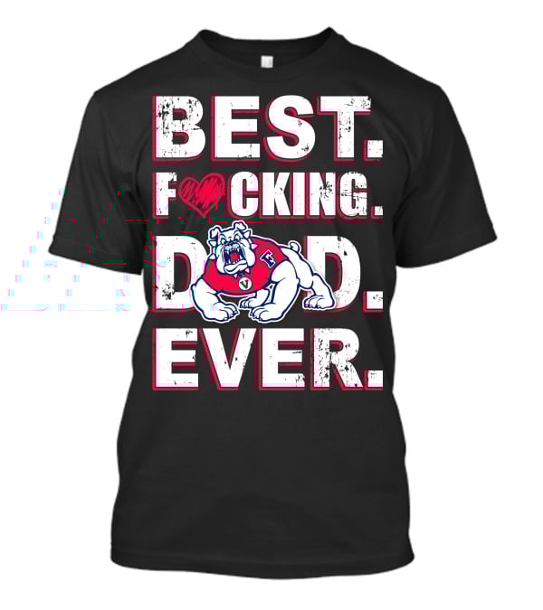 Best Fresno State Bulldogs Dad. Ever. T-Shirt