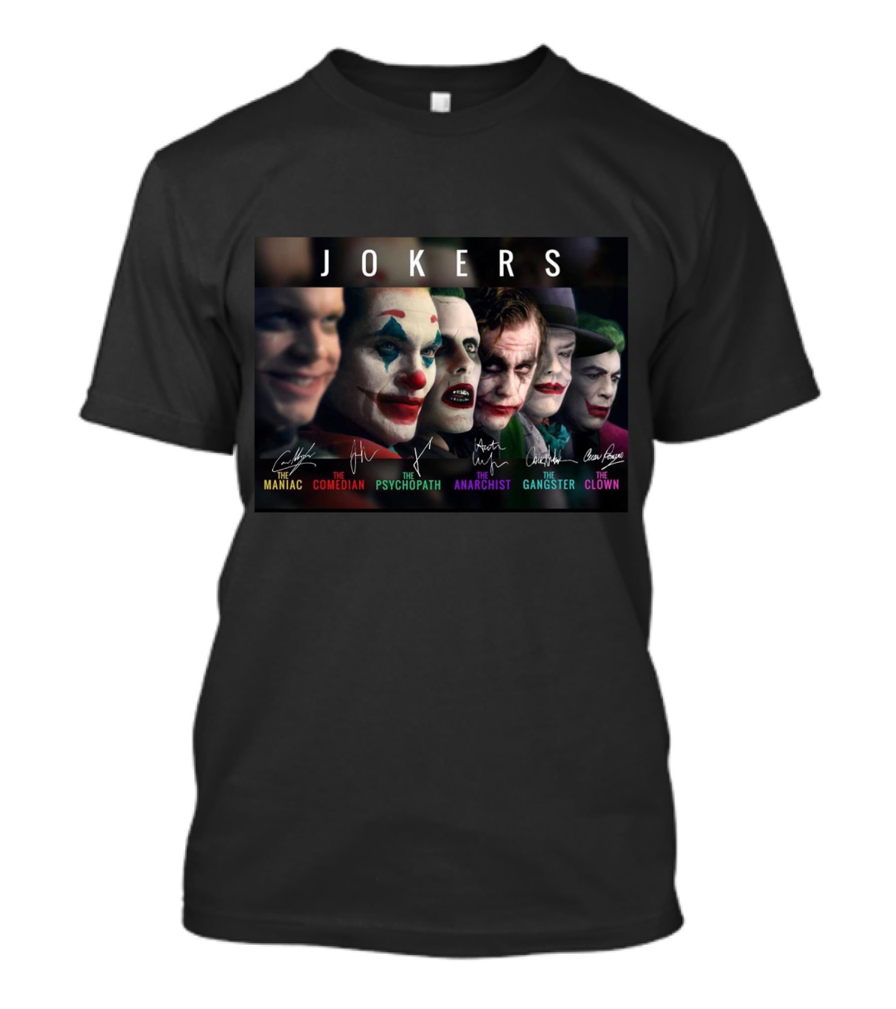 Jokers The Maniac The Comedian The Psychopath The Anarchist The Gangster The Clown T-Shirt