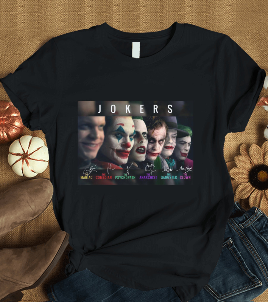 Jokers The Maniac The Comedian The Psychopath The Anarchist The Gangster The Clown T-Shirt