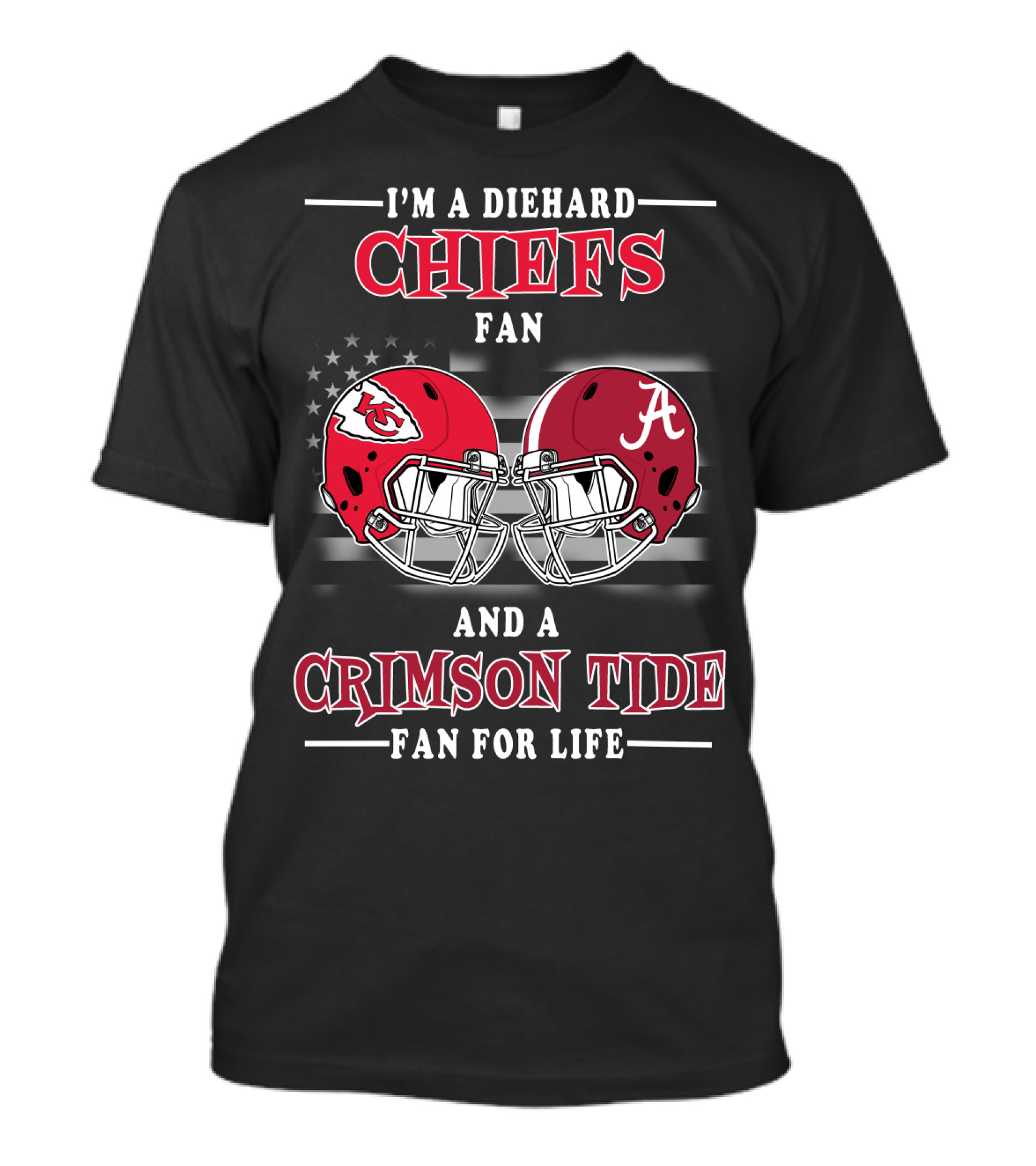 I'm A Diehard Chiefs Fan And A Crimson Tide Fan For Life T-Shirt