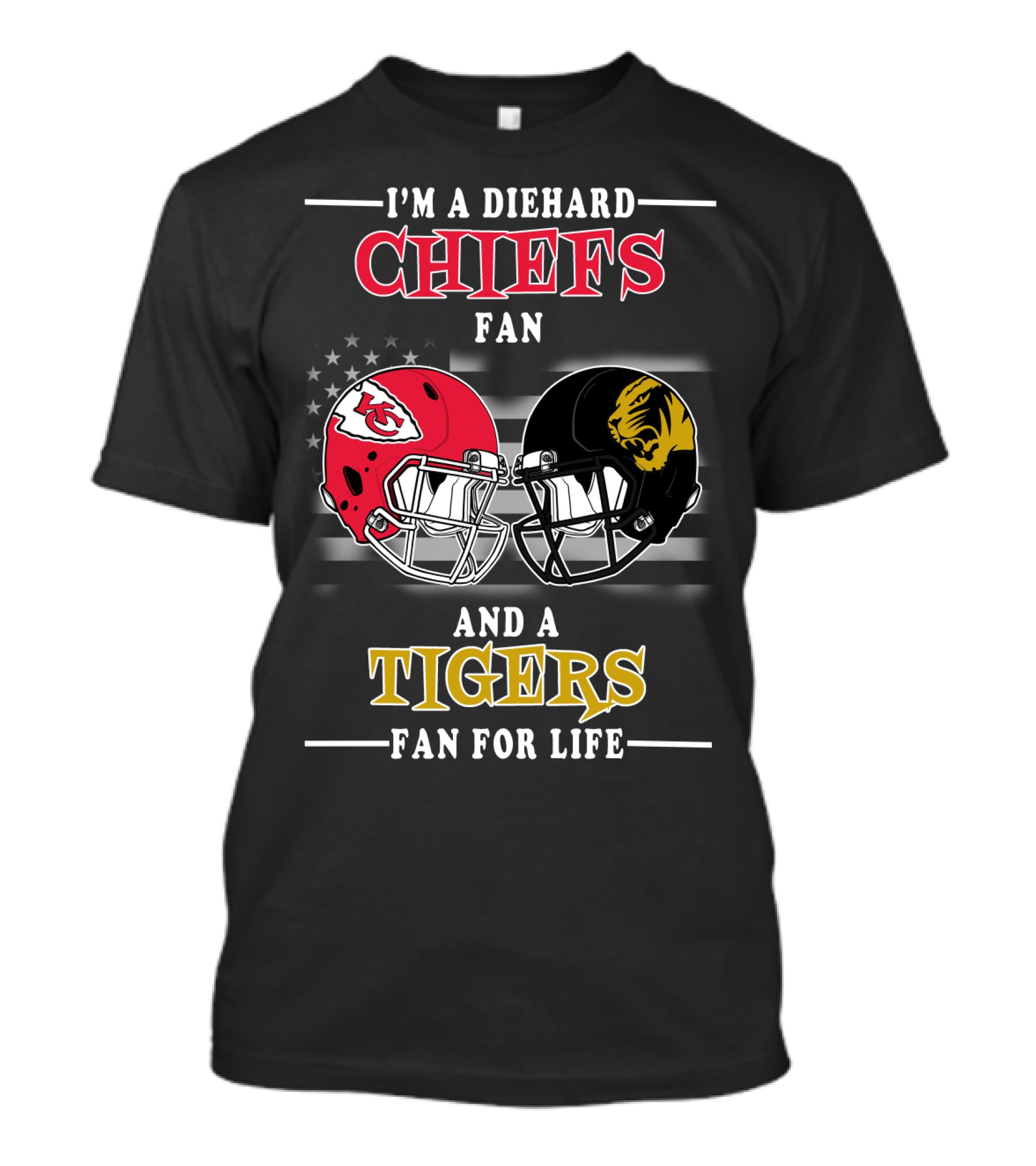 I'm A Diehard Chiefs Fan And A Tigers Fan For Life T-Shirt