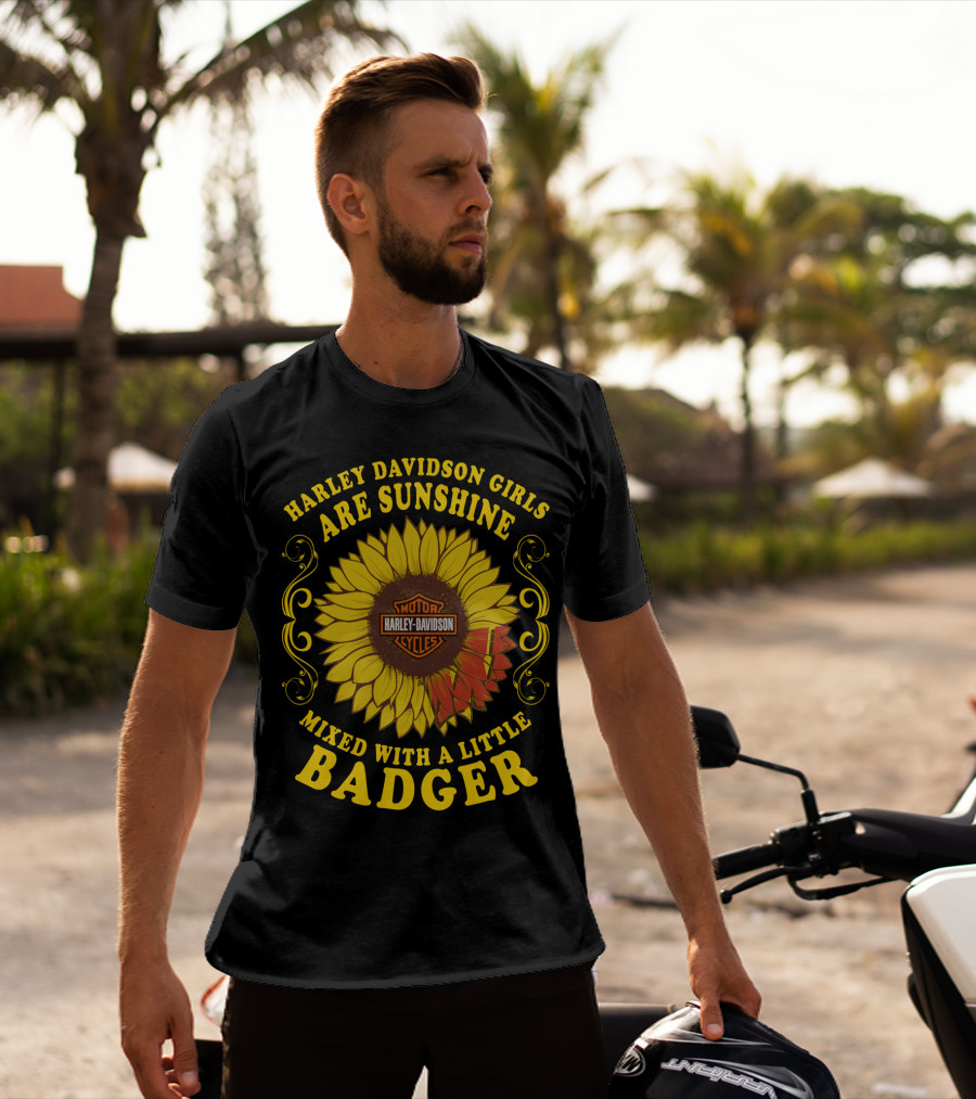 Harley Davidson Girls Are Sunshine Mixed With A Little Badger Motor Harley Davidson Cycles T-Shirt