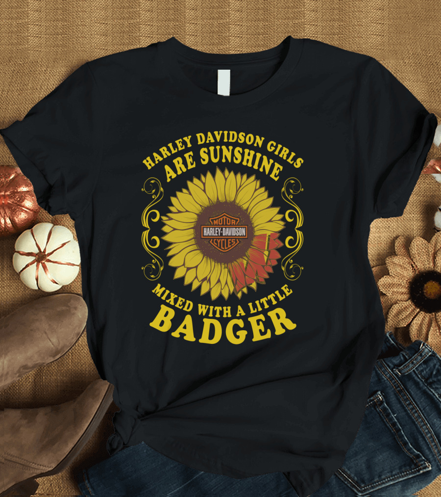 Harley Davidson Girls Are Sunshine Mixed With A Little Badger Motor Harley Davidson Cycles T-Shirt
