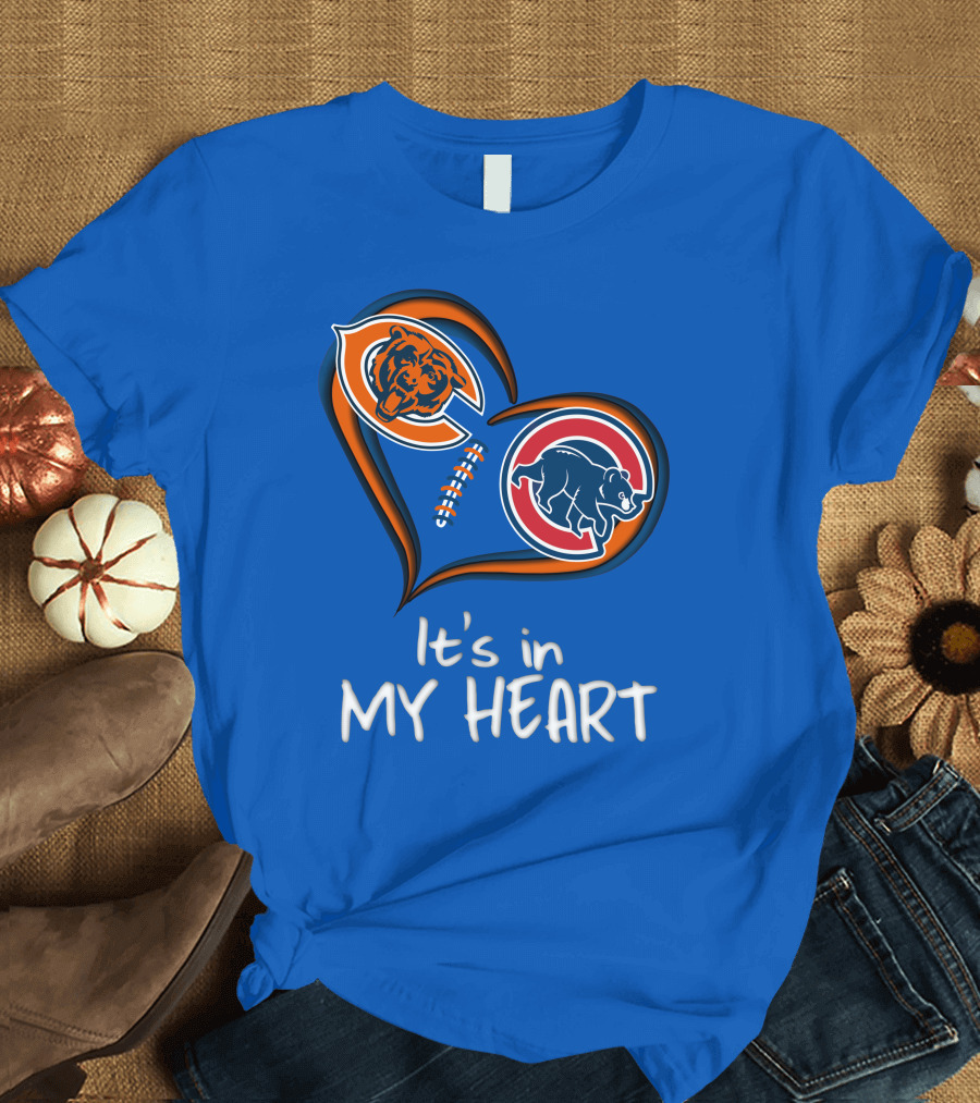 It's in My Heart Bears Cubs Football T-Shirt