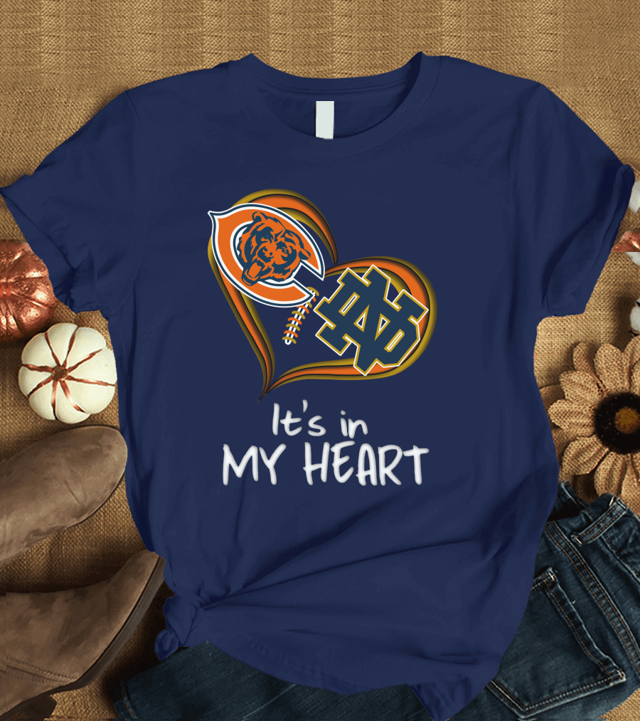 Chicago Bears and Notre Dame It's in My Heart T-Shirt