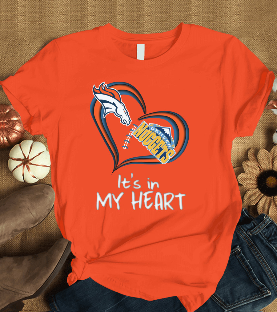 Broncos Nuggets It's in My Heart T-Shirt
