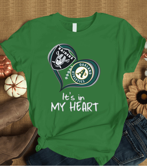 T-Shirt: Raiders Oakland Athletics It's in My Heart T-Shirt Raiders Oakland Athletics It's in My Heart T-Shirt