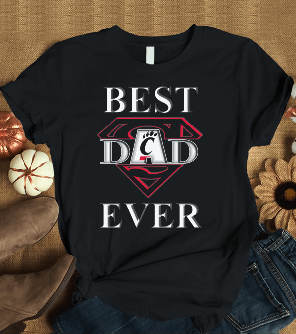T-Shirt: Cincinnati Bearcats Best Dad Ever Superman T-Shirt Cincinnati Bearcats Best Dad Ever Superman T-Shirt