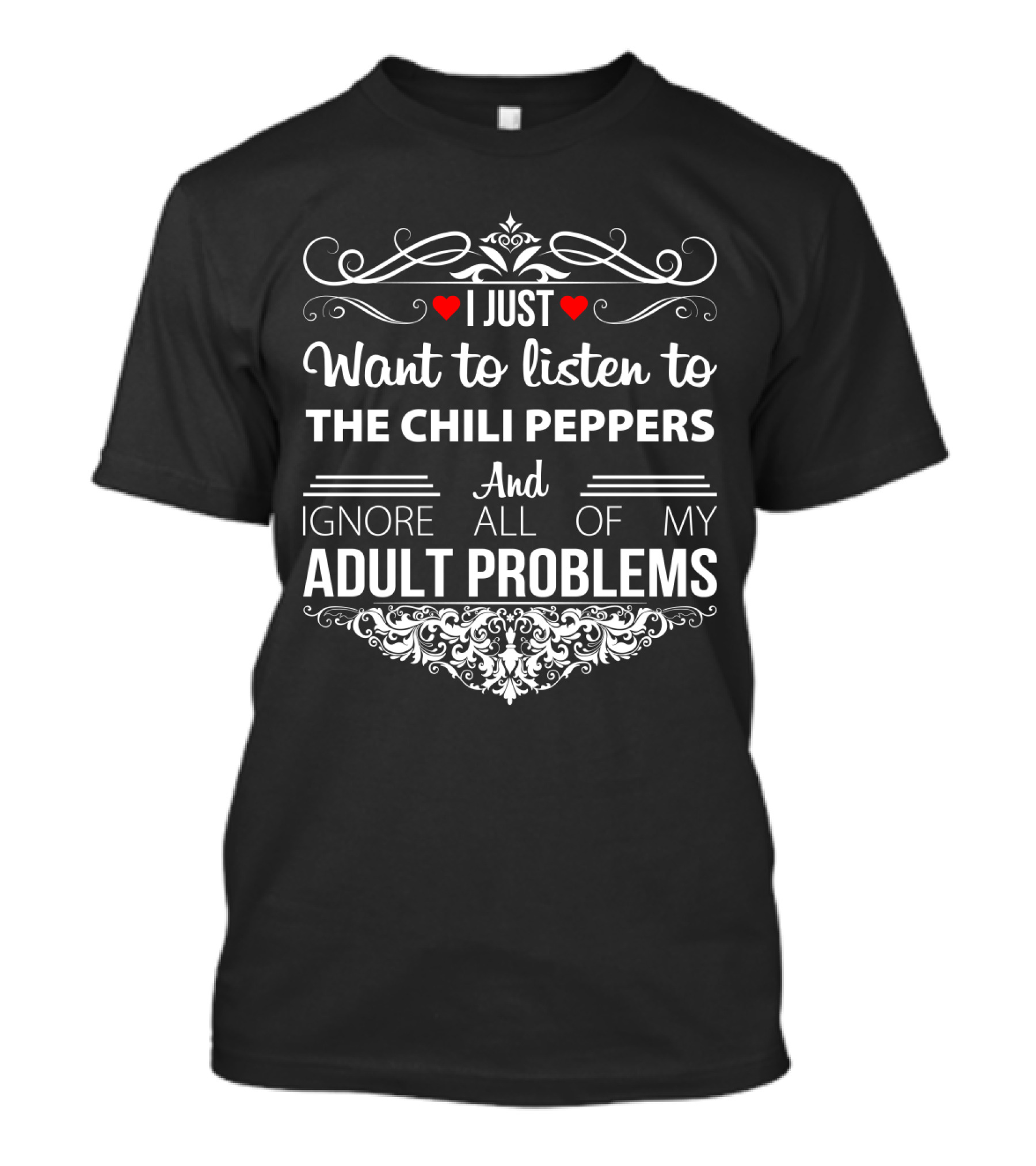 I Just Want To Listen To The Chili Peppers And Ignore All Of My Adult Problems Vintage Typography T-Shirt