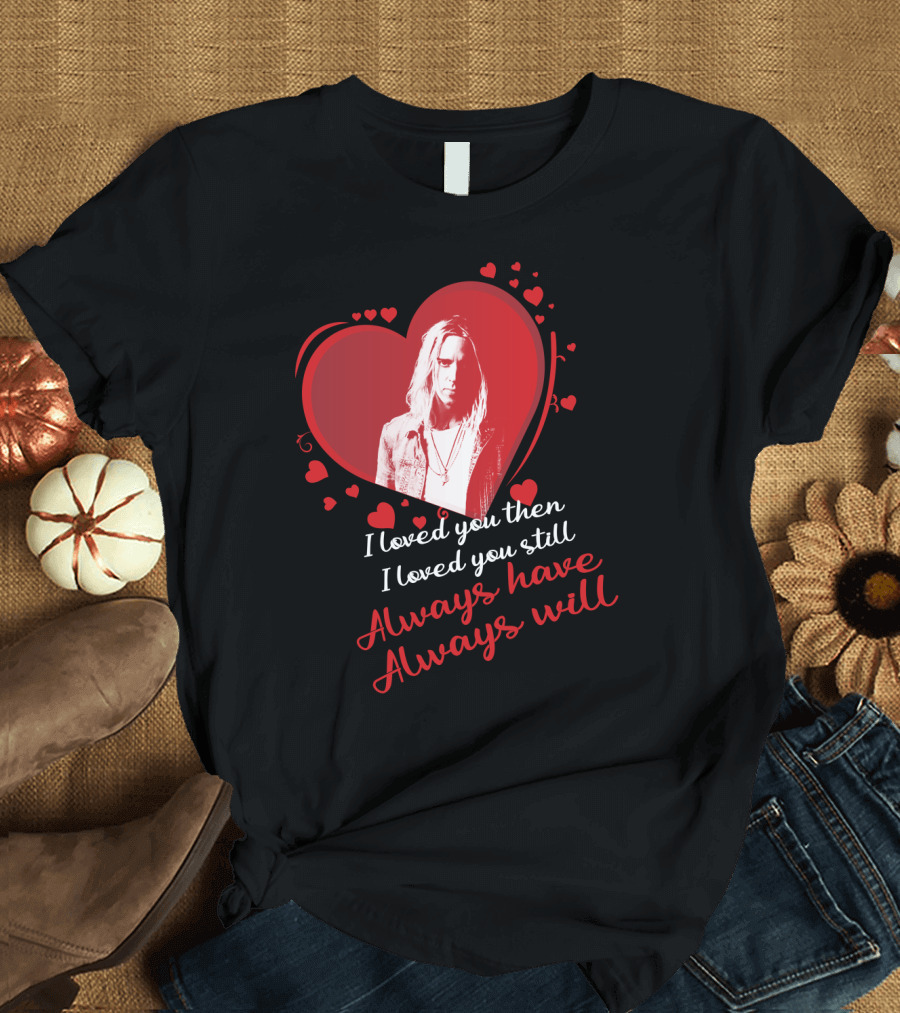 Underoath I Loved You Then I Loved You Still Always Have Always Will T-Shirt