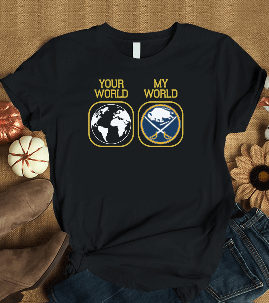 Your World My World Buffalo Sabres T-Shirt