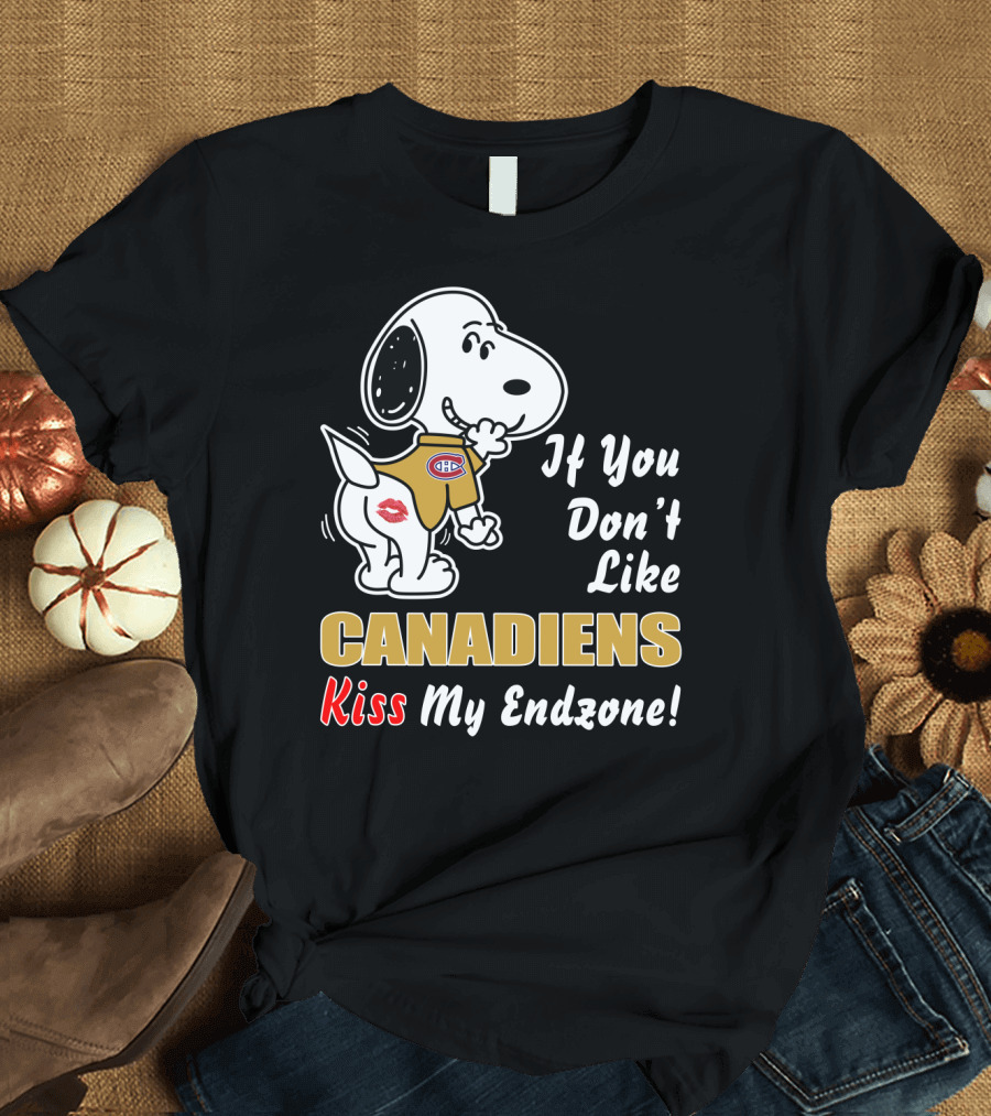 If You Don't Like Canadiens Kiss My Endzone Nhl Montreal Hockey Fan Humor T-Shirt