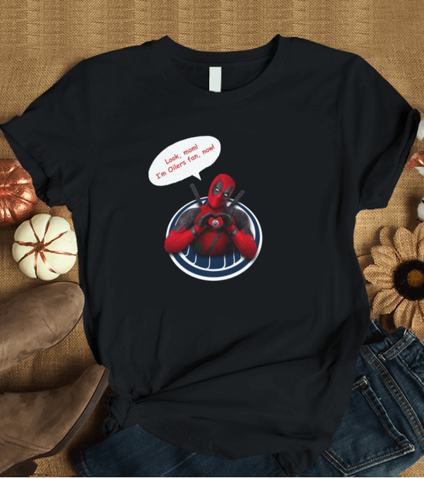 T-Shirt: Look Mom I'm Oilers Fan Now Character with Edmonton Oilers T-Shirt Look Mom I'm Oilers Fan Now Character with Edmonton Oilers T-Shirt