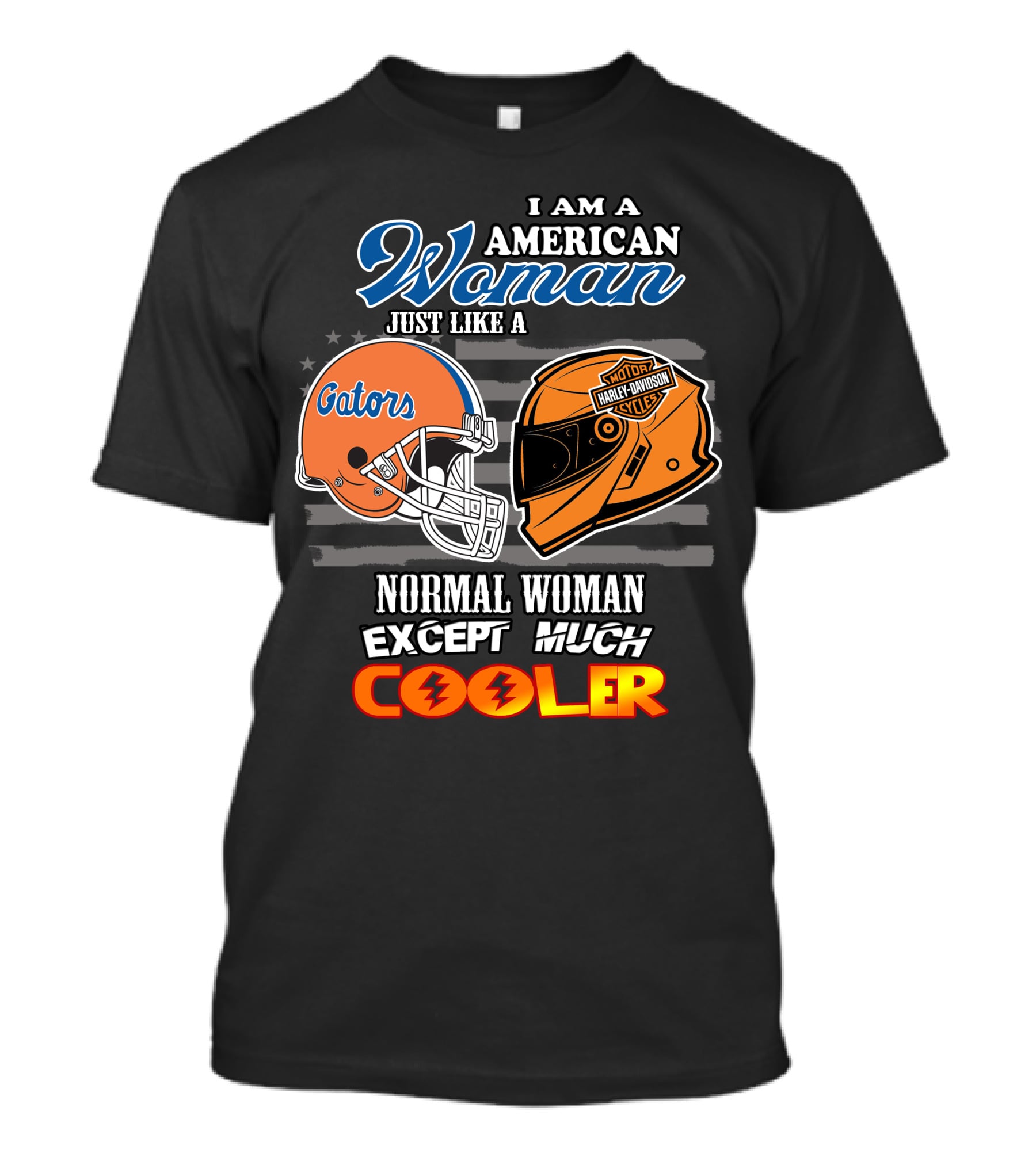 I Am A Gators Harley Davidson American Woman Just Like A Normal Woman Except Much Cooler T-Shirt