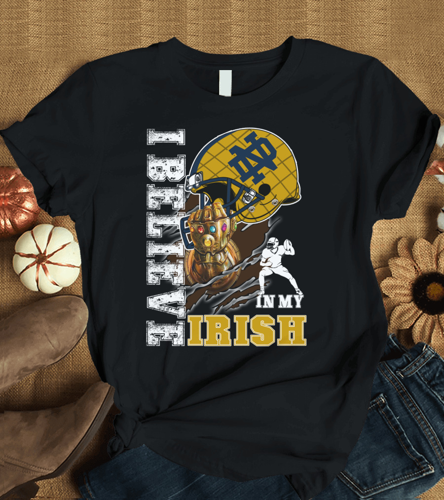 I Believe in My Irish Notre Dame Fan Infinity Gauntlet Football Helmet T-Shirt