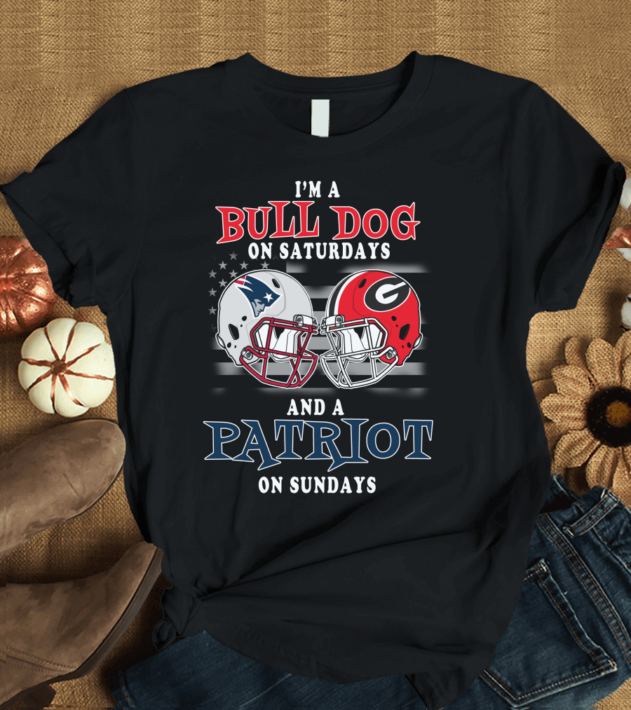 I'm a Bulldog on Saturdays and a Patriot on Sundays T-Shirt