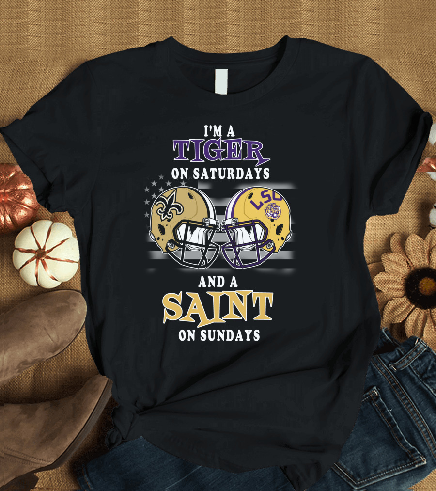 I'm A Tiger On Saturdays And A Saint On Sundays Lsu Football Helmets Notre Dame Saints Fan Gear T-Shirt