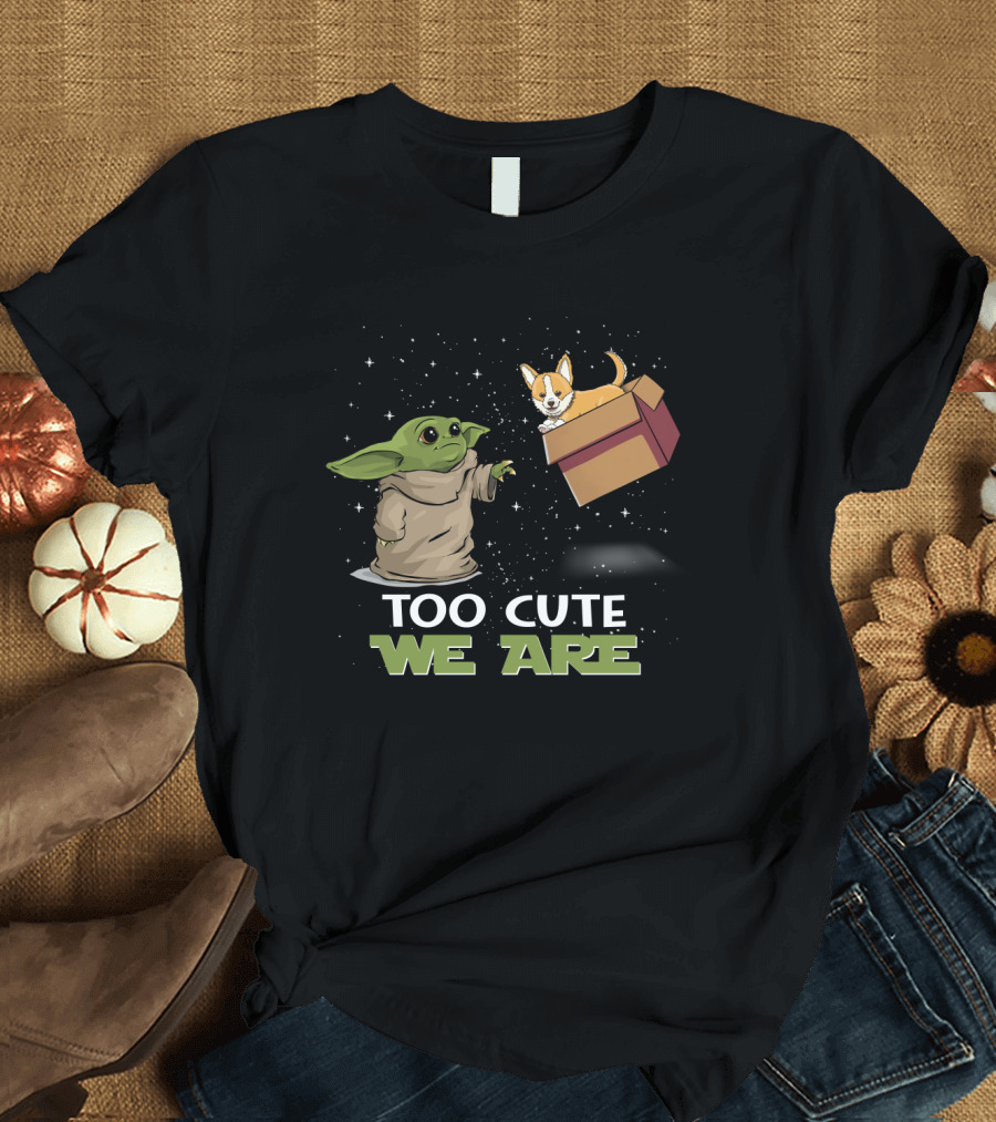Too Cute We Are Baby Yoda and Corgi T-Shirt