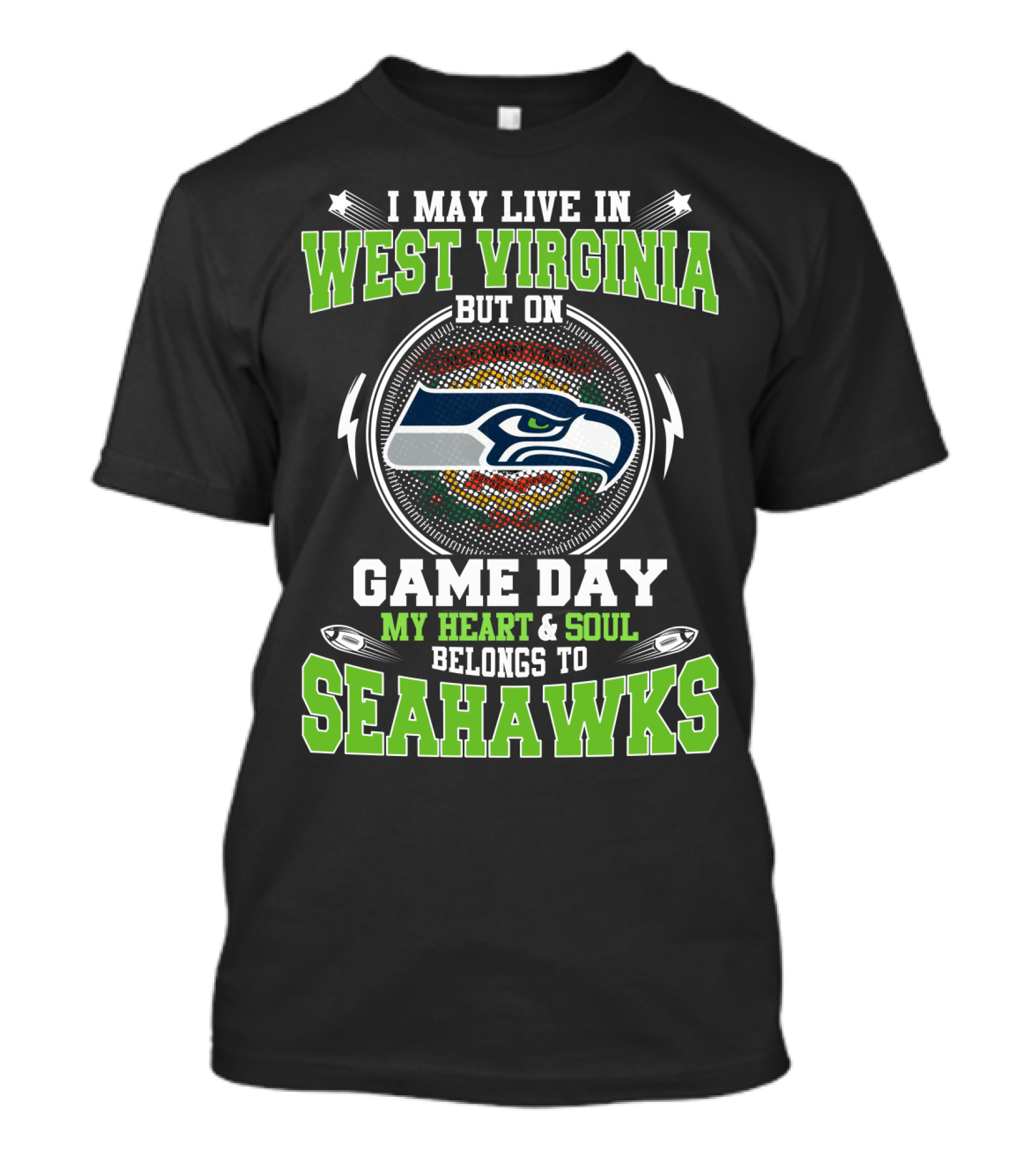 I May Live In West Virginia But On Game Day My Heart & Soul Belongs To Seahawks T-Shirt