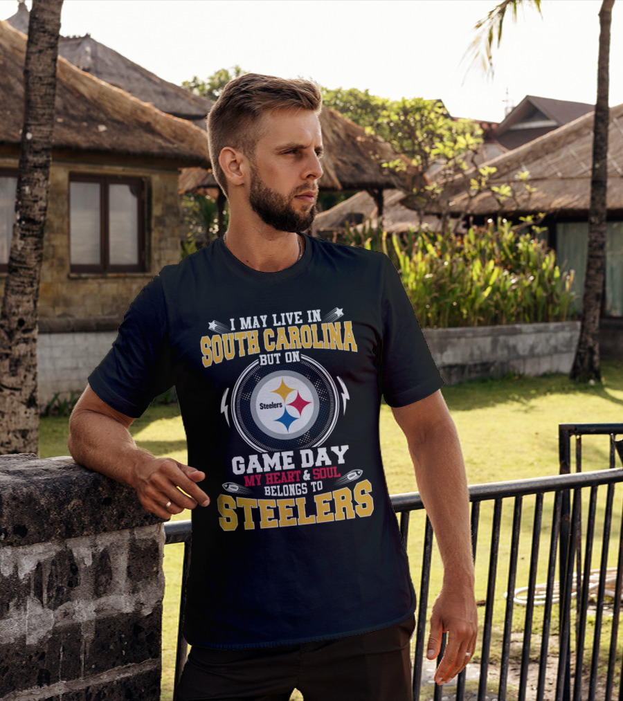 South Carolina Resident On Game Day My Heart And Soul Belongs To Steelers T-Shirt