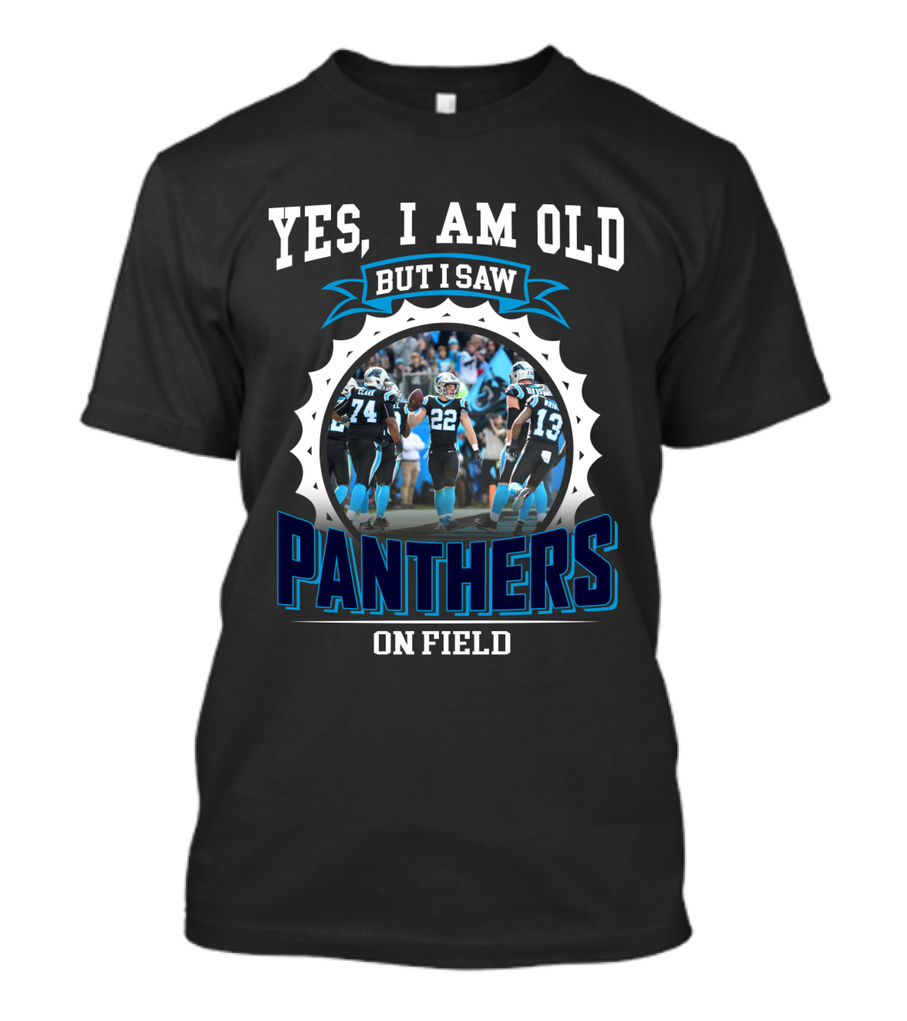 Yes I Am Old But I Saw Panthers On Field T-Shirt