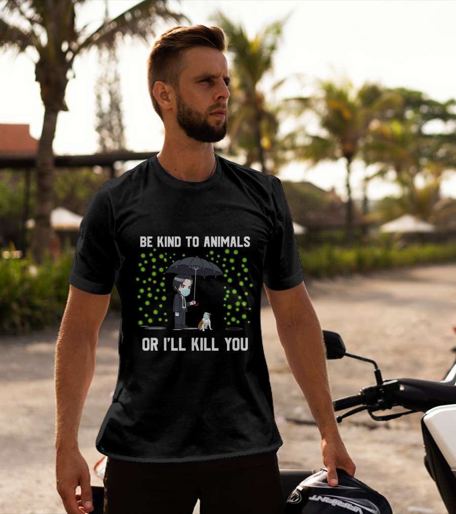 Be Kind To Animals Or I'll Kill You 88 Bulldog T-Shirt