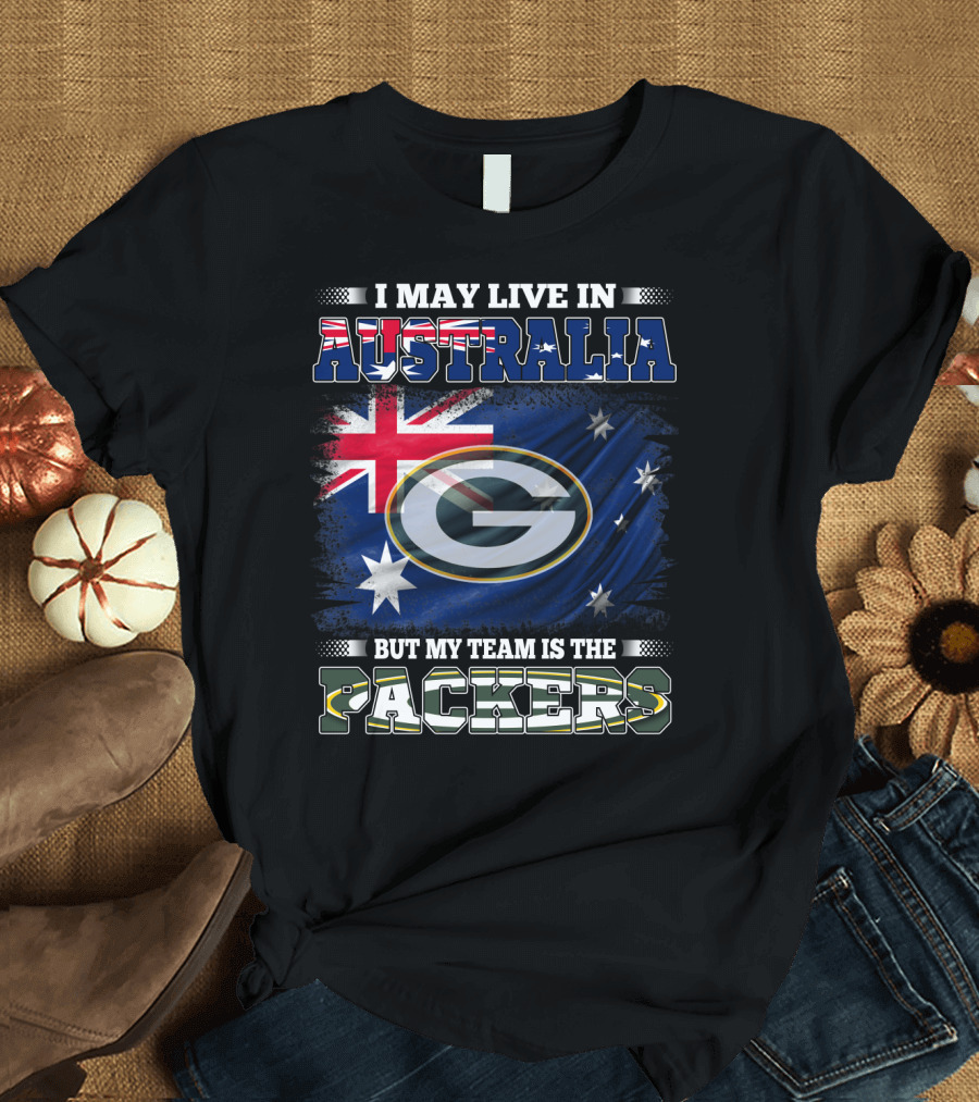 I May Live in Australia But My Team Is the Packers Green Bay Australia Flag T-Shirt