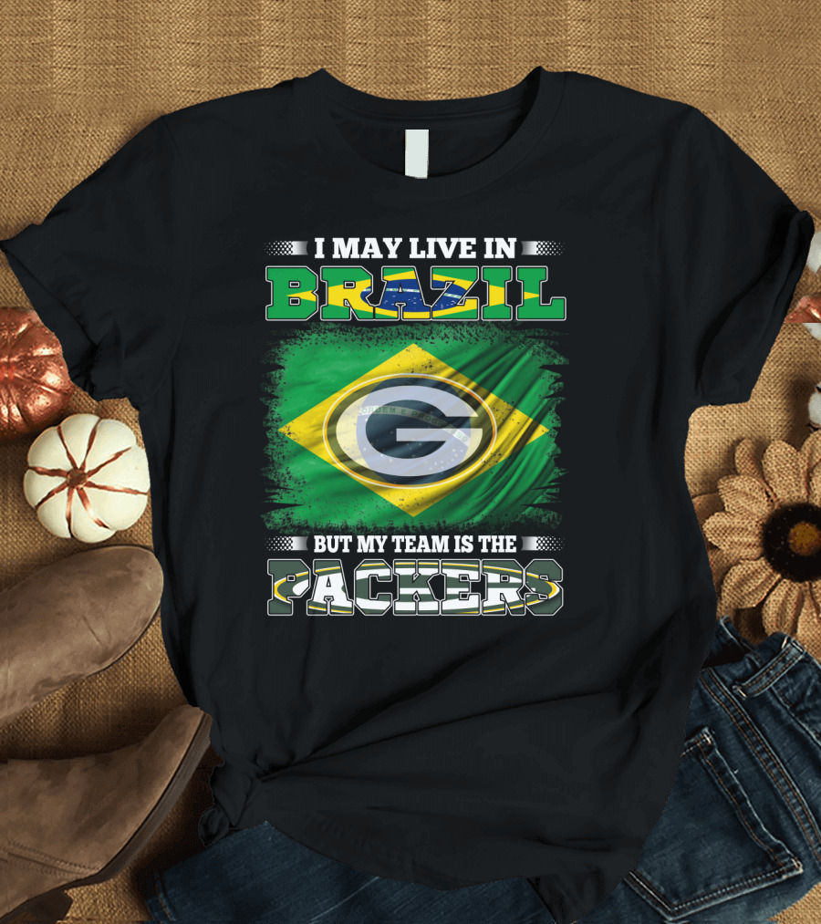 I May Live in Brazil But My Team is the Packers Green Bay Influence T-Shirt