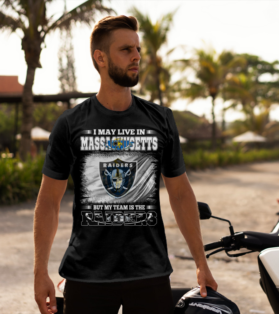 I May Live In Massachusetts But My Team Is The Raiders Football Flag T-Shirt