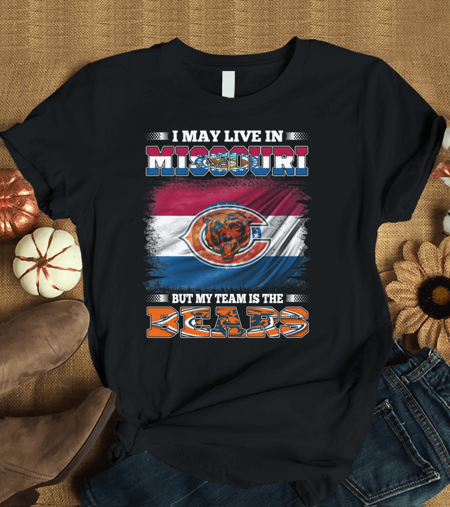I May Live In Missouri But My Team Is the Bears Flag T-Shirt