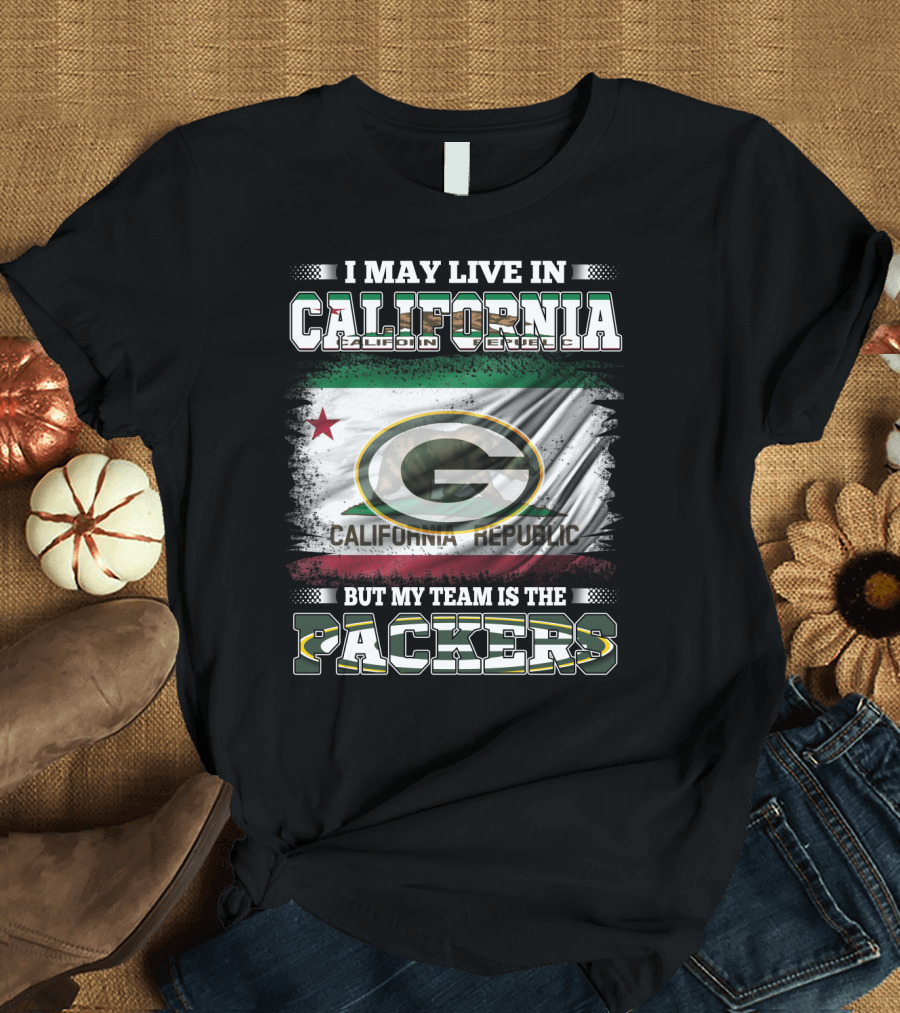 I May Live in California But My Team Is the Packers California Republic T-Shirt