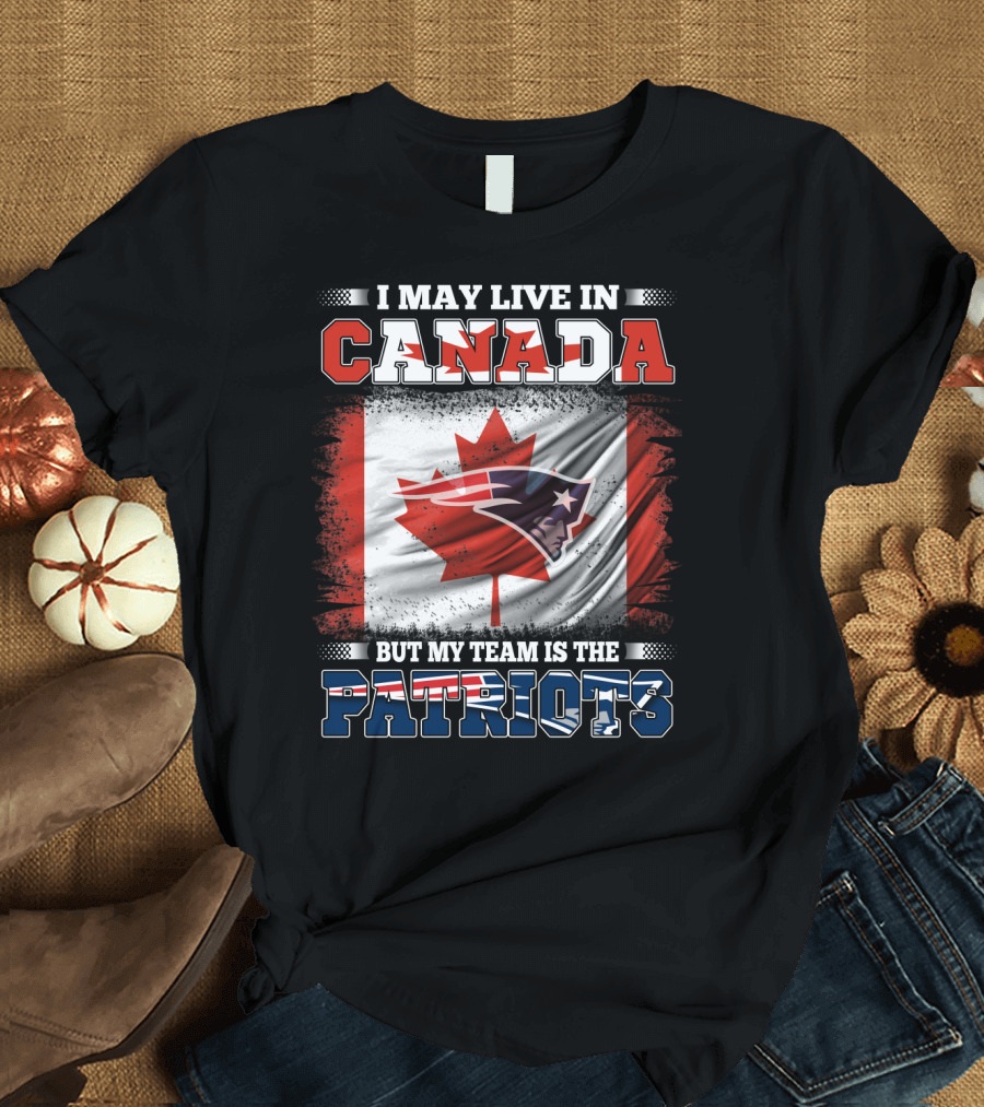 I May Live in Canada But My Team Is the Patriots Canadian Flag Patriot Head T-Shirt