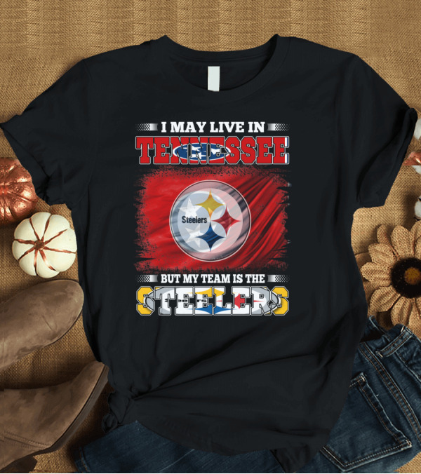 T-Shirt: Tennessee Living Steelers Fan Logo Prioritizing Team Loyalty Over Location T-Shirt Tennessee Living Steelers Fan Logo Prioritizing Team Loyalty Over Location T-Shirt