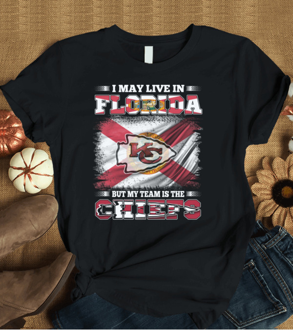 T-Shirt: I May Live in Florida but My Team Is the Chiefs KC Logo Florida Flag T-Shirt I May Live in Florida but My Team Is the Chiefs KC Logo Florida Flag T-Shirt