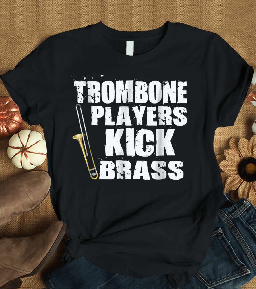Trombone Players Kick Brass T-Shirt